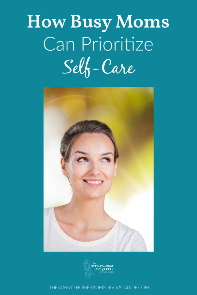 Woman hopefully looking to the sky. Text reads how busy moms can prioritize self care.