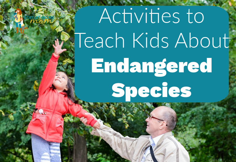 Fun Ways To Teach Kids About Endangered Species