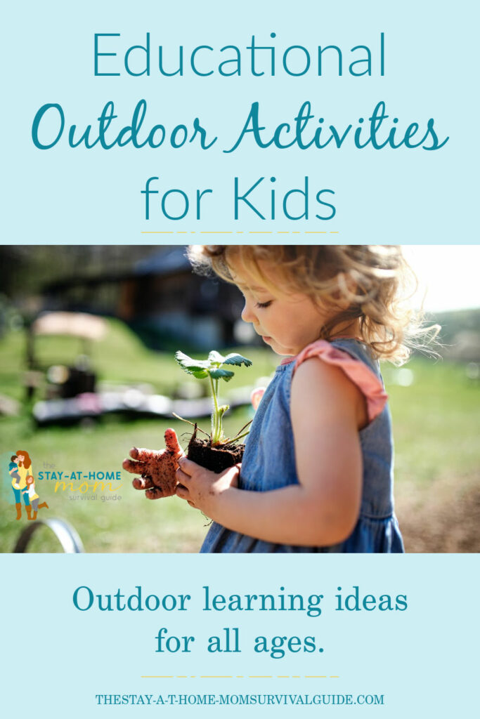 Young girl holding a small potted plant. Text reads educational outdoor activities for kids. Learning activities for all ages that can be done outdoors.