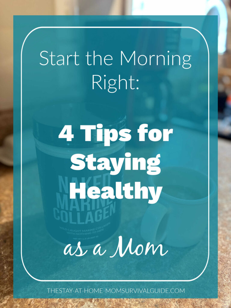 Naked Marine Collagen and a cup of coffee are faded in the background. Text reads start the morning right: 4 tips for staying healthy as a mom.