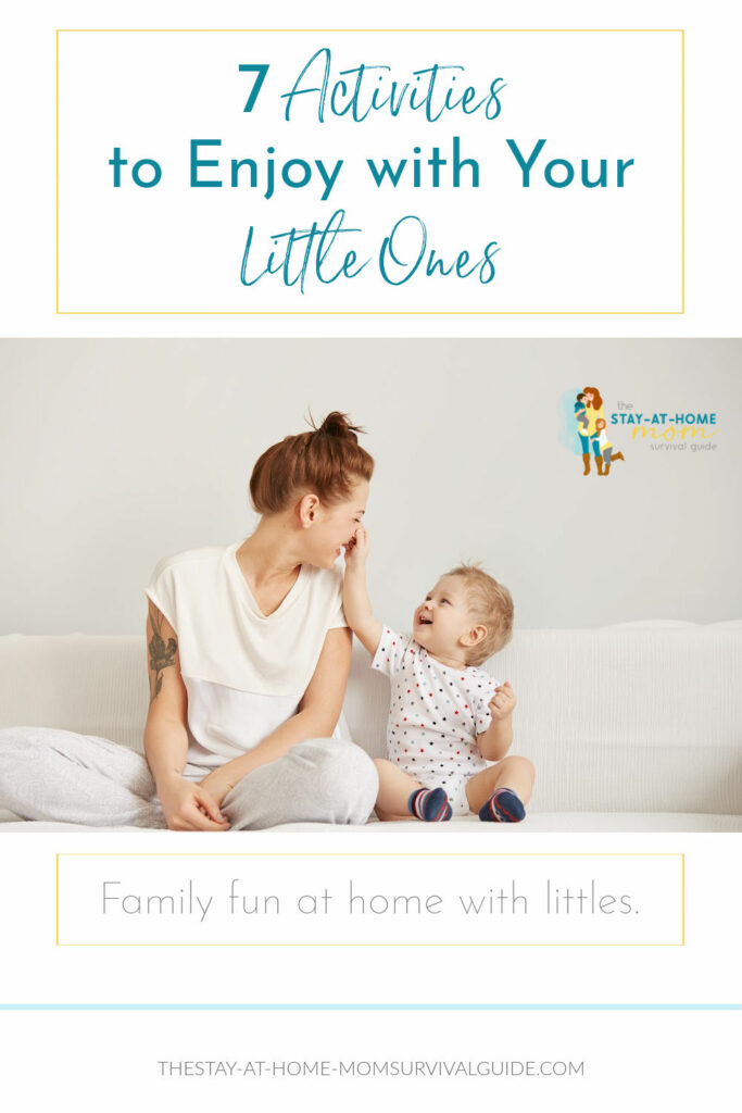 Baby and mom seated on a couch. Baby is squeezing moms nose. Text reads 7 activities to enjoy with your little ones.