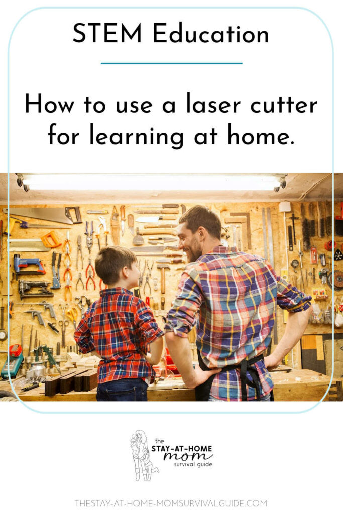 Father working with his son in their wood shop. Text reads STEM education: How to use a laser cutter for learning at home.