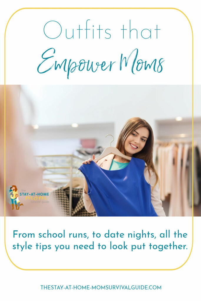 Woman looking at herself in a mirror holding up a blue dress. Text reads outfits that empower moms. 