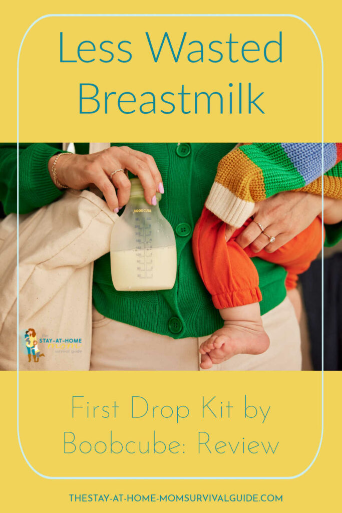 Mom holding the first drop kit canteen and holding baby. Text reads less wasted breastmilk First Drop Kit by Boobcube review at The Stay-at-Home Mom Survival Guide.