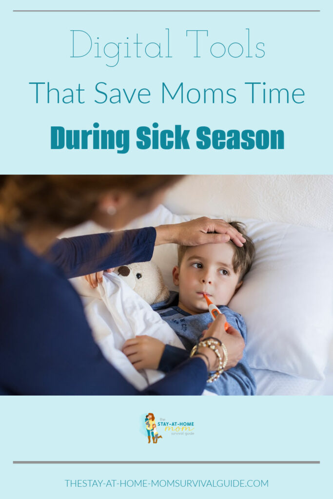 Mom feeling boy's forehead while he has a thermometer in his mouth. Text reads digital tools that save moms time during sick season.