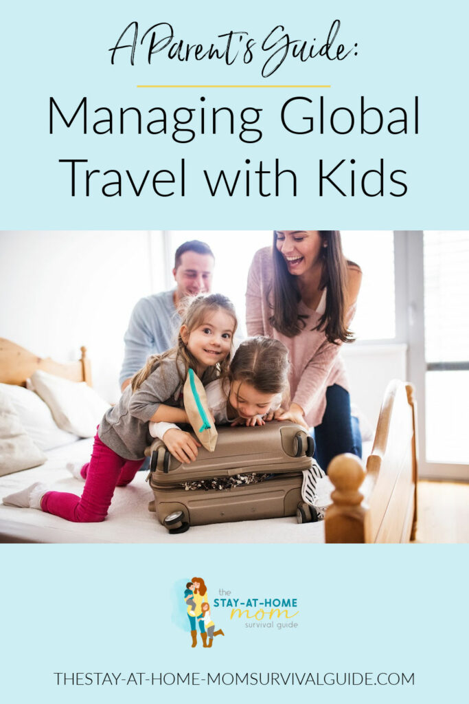 Mom, dad and two young kids closing a suitcase and smiling. Text reads a parent's guide: managing global travel with kids.