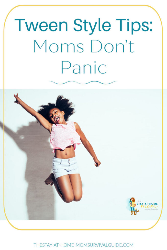 Girl jumping and smiling with her arm outstretched. Text reads tween style tips so moms don't panic.