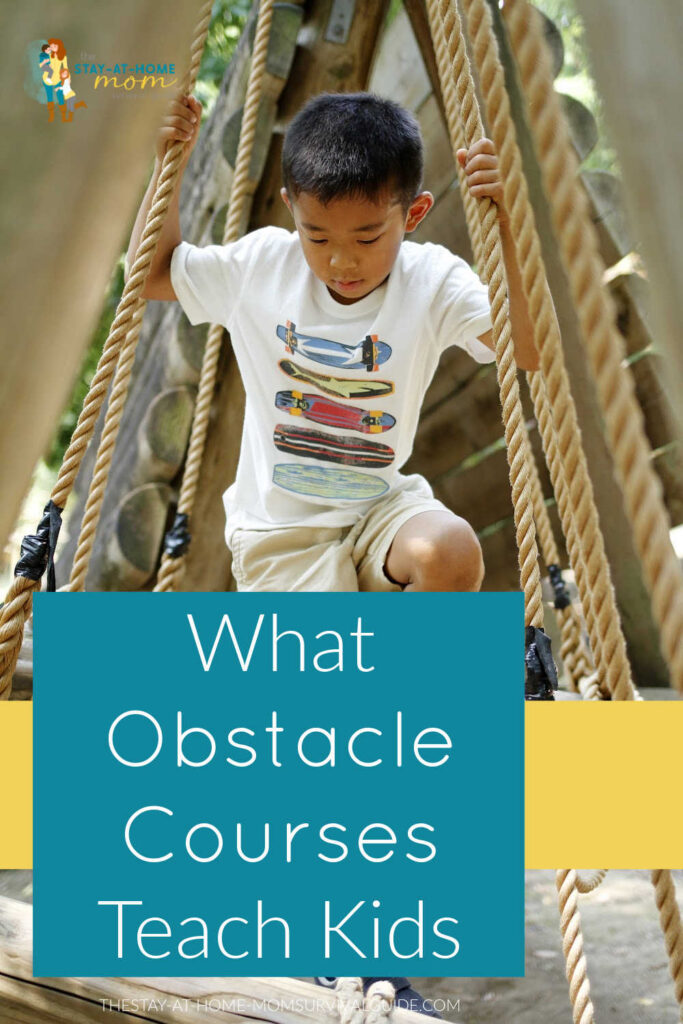 Child climbing on a rope course. Text reads what obstacle courses teach kids.